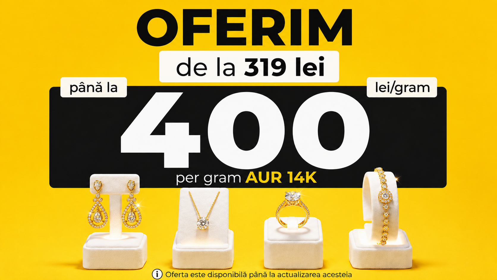 Oferta de la 319 pana la 400 per gram de aur 14k