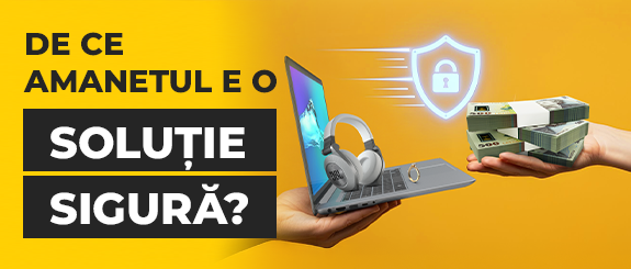 De ce amanetul este o solutie sigura?